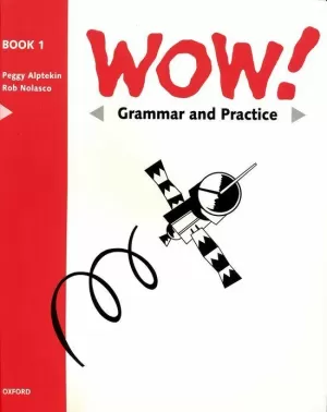 WOW 1 GRAMMAR AND PRACTICE