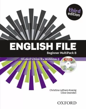 ENGLISH FILE 3RD EDITION BEGINNER. STUDENT'S BOOK + WORKBOOK MULTIPACK B