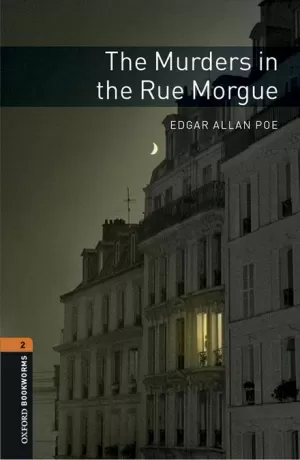 OXFORD BOOKWORMS 2. THE MURDERS IN THE RUE MORGUE MP3 PACK OXFORD BOOKWORMS 2. THE MURDERS IN THE RUE MORGUE MP3 PACK
