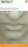 TEST YOUR PRONUNCIATION TEST YOUR PRONUNCIATION