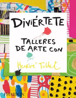 DIVIÉRTETE. TALLERES DE ARTE CON HERVE TULLET