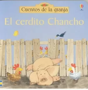 CERDITO CHANCHO, EL -CUENTOS DE LA GRANJA-