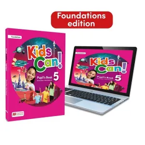 KIDS CAN! FOUNDATIONS 5 PUPIL'S BOOK: LIBRO DE TEXTO IMPRESO CON ACCESO A LA VER