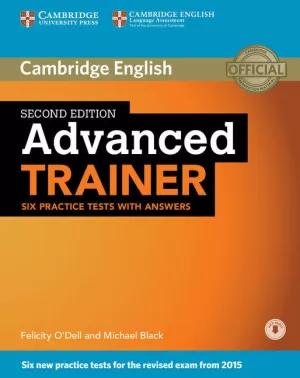 ADVANCED TRAINER SIX PRACTICE TESTS WITH ANSWERS WITH AUDIO 2ND EDITION