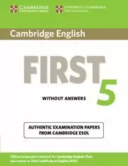 CAMBRIDGE ENGLISH FIRST 5 STUDENT BOOK WITHOUT ANSWERS