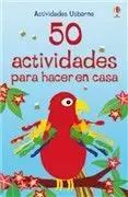 50 ACTIVIDADES PARA HACER EN CASA 50 ACTIVIDADES PARA HACER EN CASA