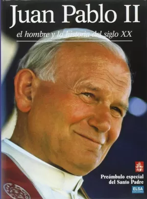 JUAN PABLO II EL HOMBRE HªS XX