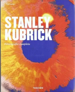 STANLEY KUBRICK. FILMOGRAFIA COMPLETA.