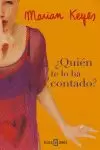 ¿QUIÉN TE LO HA CONTADO?