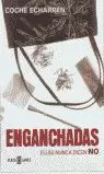 ENGANCHADAS