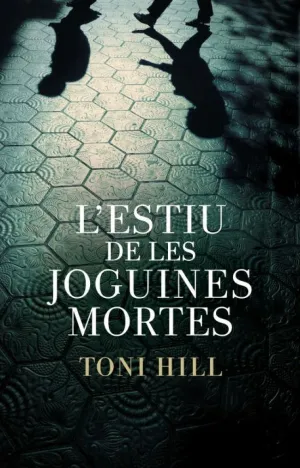 L'ESTIU DE LES JOGUINES MORTES