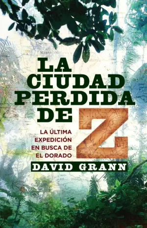 LA CIUDAD PERDIDA DE Z LA CIUDAD PERDIDA DE Z