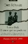 LORCA DALI EL AMOR QUE NO PUDO LORCA DALI EL AMOR QUE NO PUDO