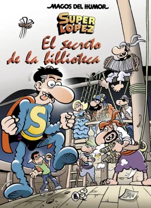 SUPERLÓPEZ. EL SECRETO DE LA BIBLIOTECA (MAGOS DEL HUMOR 199) SUPERLÓPEZ. EL SECRETO DE LA BIBLIOTECA (MAGOS DEL HUMOR 199)