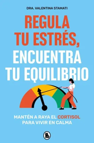 REGULA TU ESTRÉS, ENCUENTRA TU EQUILIBRIO