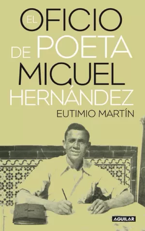 OFICIO DE POETA MIGUEL HERNANDEZ,EL OFICIO DE POETA MIGUEL HERNANDEZ,EL