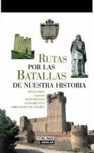 RUTAS POR LAS BATALLAS DE NUESTRA HISTORIA