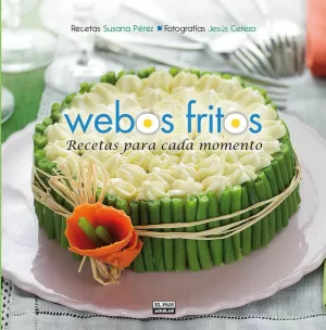 WEBOS FRITOS. RECETAS PARA CADA MOMENTO