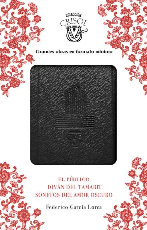 EL PÚBLICO, SONETOS DEL AMOR OSCURO Y DIVÁN DEL TAMARIT (CRISOLÍN 2017)