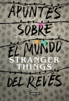 APUNTES SOBRE EL MUNDO DEL REVS. UNA GUA NO OFICIAL DE STRANGER THINGS