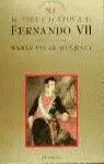 FERNANDO VII LA VIDA Y LA EPOC