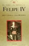 FELIPE IV VIDA Y EPOCA DE