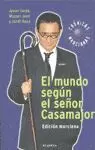 MUNDO SEGUN EL SEÑOR CASAMAJOR MUNDO SEGUN EL SEÑOR CASAMAJOR