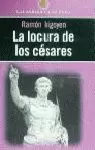 LOCURA DE LOS CESARES,LA LOCURA DE LOS CESARES,LA