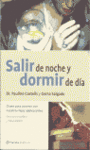 SALIR DE NOCHE Y DORMIR DE DA