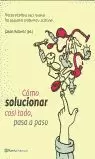 COMO SOLUCIONAR CASI TODO PASO A PASO COMO SOLUCIONAR CASI TODO PASO A PASO