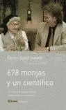 678 MONJAS Y UN CIENTIFICO 678 MONJAS Y UN CIENTIFICO