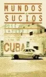 MUNDOS SUCIOS MUNDOS SUCIOS