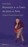 RESPUESTA A LA CARTA DE JESUS AL PAPA RESPUESTA A LA CARTA DE JESUS AL PAPA