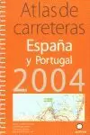 ATLAS CARRETERAS ESPAÑA PORTUGAL 2004 ATLAS CARRETERAS ESPAÑA PORTUGAL 2004