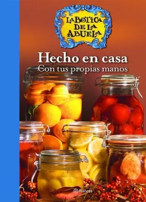 HECHO EN CASA LA BOTICA DE LA ABUELA HECHO EN CASA LA BOTICA DE LA ABUELA