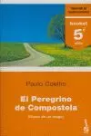 EL PEREGRINO DE COMPOSTELA (5.º ANIVERSARIO) EL PEREGRINO DE COMPOSTELA (5.º ANIVERSARIO)