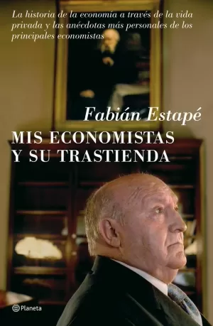 MIS ECONOMISTAS Y SU TRASTIENDA