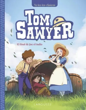 TOM SAWYER. EL FINAL DE JOE EL INDIO TOM SAWYER. EL FINAL DE JOE EL INDIO
