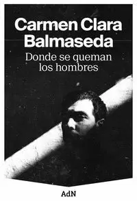 DONDE SE QUEMAN LOS HOMBRES DONDE SE QUEMAN LOS HOMBRES