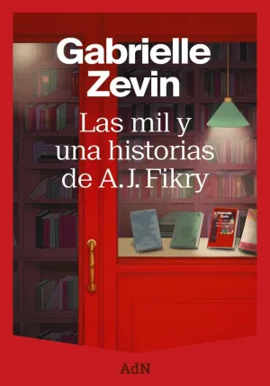 LAS MIL Y UNA HISTORIAS DE A. J. FIKRY LAS MIL Y UNA HISTORIAS DE A. J. FIKRY