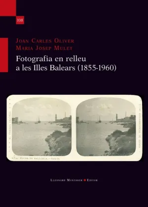 FOTOGRAFIA EN RELLEU A LES ILLES BALEARS (1855-1960)