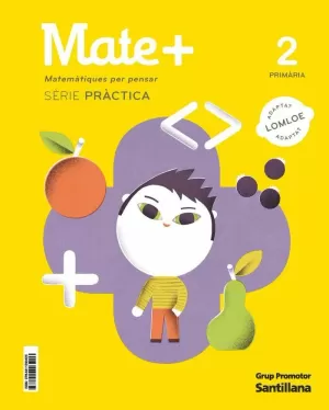 MATE+ MATEMATIQUES PER PENSAR SERIE PRACTICA 2 PRIMARIA