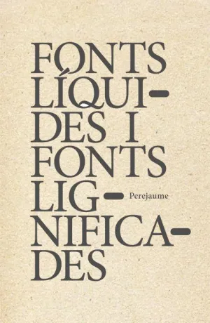 FONTS LÍQUIDES, FONTS LIGNIFICADES