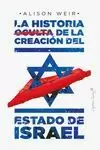 LA HISTORIA OCULTA DE LA CREACIÓN DEL ESTADO DE ISRAEL