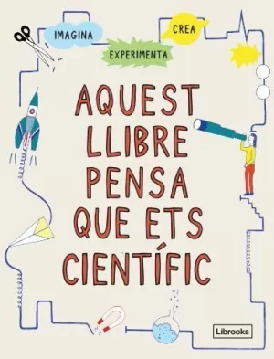 AQUEST LLIBRE PENSA QUE ETS CIENTÍFIC