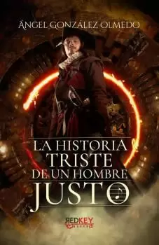 LA HISTORIA TRISTE DE UN HOMBRE JUSTO LA HISTORIA TRISTE DE UN HOMBRE JUSTO