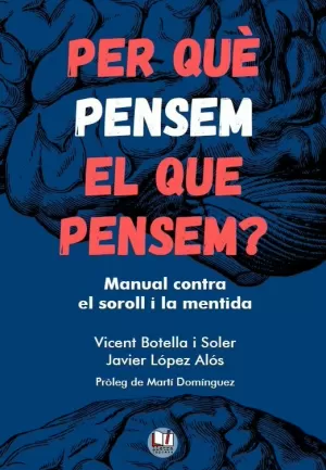 PER QUÈ PENSEM EL QUE PENSEM?