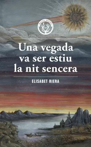 UNA VEGADA VA SER ESTIU LA NIT SENCERA UNA VEGADA VA SER ESTIU LA NIT SENCERA