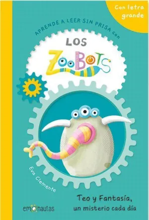 APRENDE A LEER SIN PRISA CON LOS ZOOBOTS (2)  - TEO Y FANTASÍA, UN MISTERIO CADA