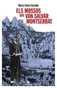 ELS MOSSOS QUE VAN SALVAR MONTSERRAT